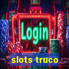 slots truco